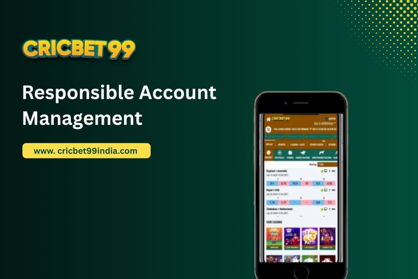 Responsible Account Management - cricbet99